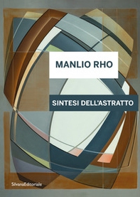 Manlio Rho. Sintesi dell'astratto. Ediz. italiana e inglese - Librerie.coop