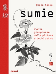 Sumie. L'arte giapponese della pittura a inchiostro - Librerie.coop