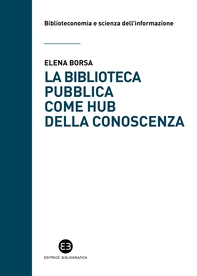 La biblioteca pubblica come hub della conoscenza - Librerie.coop La biblioteca pubblica come hub della conoscenza - Librerie.coop