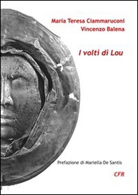 I volti di Lou - Librerie.coop I volti di Lou - Librerie.coop