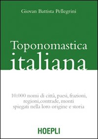 Toponomastica italiana. 10.000 nomi di città, paesi, frazioni, regioni, contrade, monti spiegati nella loro origine e storia (rist. anast.) - Librerie.coop Toponomastica italiana. 10.000 nomi di città, paesi, frazioni, regioni, contrade, monti spiegati nella loro origine e storia (rist. anast.) - Librerie.coop