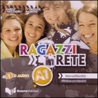 Ragazzi in rete A1. Corso multimediale d'italiano per stranieri. 2 CD Audio - Librerie.coop Ragazzi in rete A1. Corso multimediale d'italiano per stranieri. 2 CD Audio - Librerie.coop