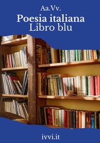 Poesia italiana. Libro blu - Librerie.coop