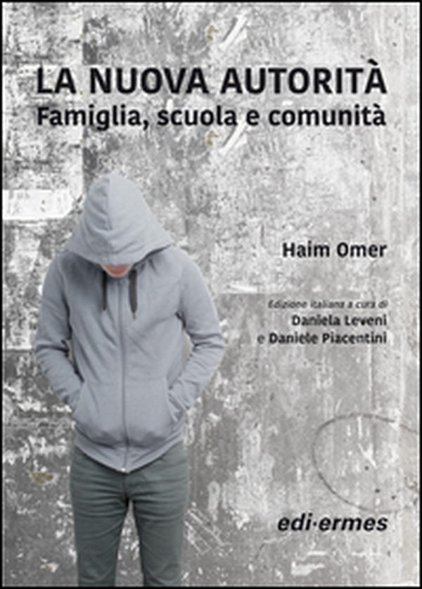 La nuova autorità. Famiglia, scuola e comunità - Librerie.coop La nuova autorità. Famiglia, scuola e comunità - Librerie.coop