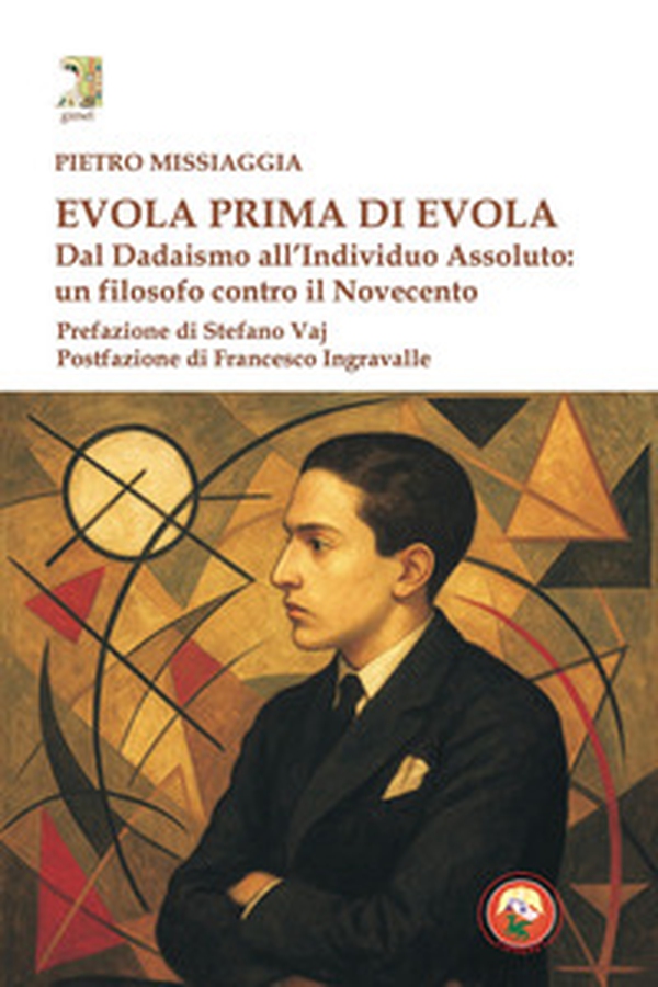Evola prima di Evola. Dal dadaismo all'individuo assoluto - Librerie.coop