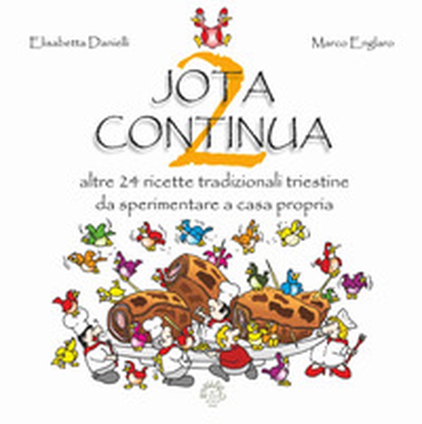Jota continua. 24 ricette tradizionali triestine da sperimentare a casa propria - Librerie.coop Jota continua. 24 ricette tradizionali triestine da sperimentare a casa propria - Librerie.coop
