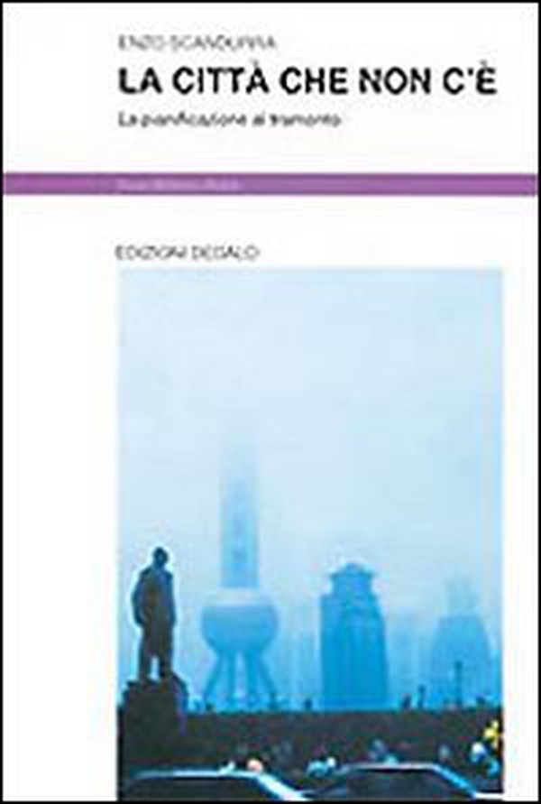 La città che non c'è. La pianificazione al tramonto - Librerie.coop La città che non c'è. La pianificazione al tramonto - Librerie.coop