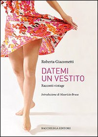 Datemi un vestito. Racconti vintage - Librerie.coop