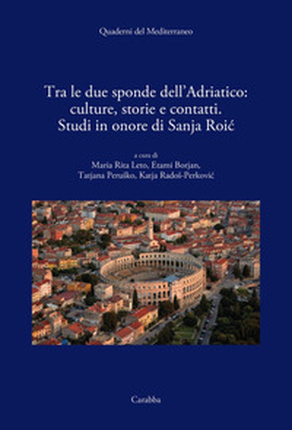 Tra le due sponde dell'Adriatico: culture, storie e contatti - Librerie.coop Tra le due sponde dell'Adriatico: culture, storie e contatti - Librerie.coop
