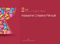 Gesù ci revale il Padre. Iniziazione cristiana dei fanciulli. Guida - Librerie.coop Gesù ci revale il Padre. Iniziazione cristiana dei fanciulli. Guida - Librerie.coop