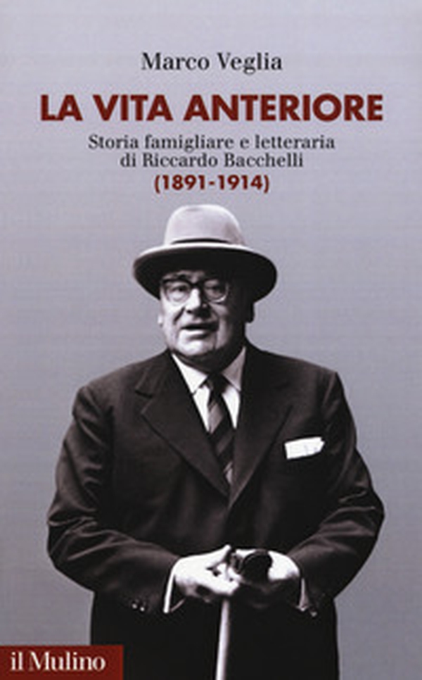 La vita anteriore. Storia famigliare e letteraria di Riccardo Bacchelli (1891-1914) - Librerie.coop La vita anteriore. Storia famigliare e letteraria di Riccardo Bacchelli (1891-1914) - Librerie.coop