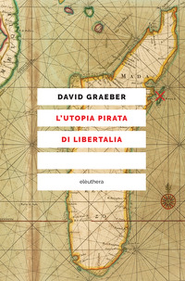 L'utopia pirata di Libertalia - Librerie.coop L'utopia pirata di Libertalia - Librerie.coop