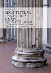 Architettura e antichitá a Napoli dal XV al XVIII secolo - Librerie.coop