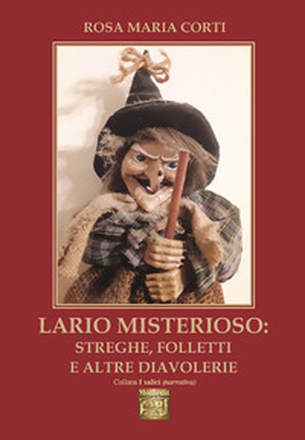 Lario misterioso: streghe, folletti e altre diavolerie - Librerie.coop Lario misterioso: streghe, folletti e altre diavolerie - Librerie.coop