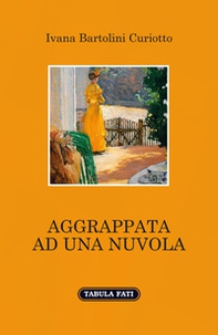 Aggrappata ad una nuvola - Librerie.coop Aggrappata ad una nuvola - Librerie.coop