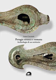 Perugia etrusca e romana. Archeologia di un territorio - Librerie.coop