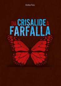 Da crisalide a farfalla. Andata e ritorno dall'inferno - Librerie.coop