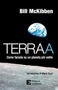 Terraa. Come farcela su un pianeta più ostile - Librerie.coop Terraa. Come farcela su un pianeta più ostile - Librerie.coop