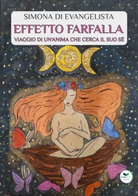 Effetto farfalla. Viaggio di un'anima che cerca il suo sé - Librerie.coop