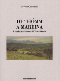 De' fiomm a mareina. Poesie in dialetto di Novafeltria - Librerie.coop