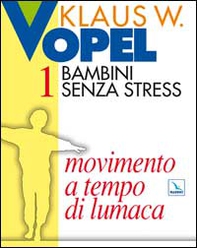 Bambini senza stress - Vol. 1 - Librerie.coop