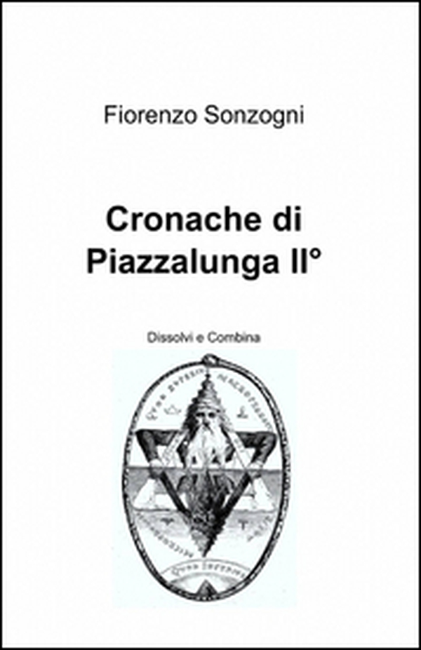 Cronache di Piazzalunga 2. Dissolvi e combina - Librerie.coop Cronache di Piazzalunga 2. Dissolvi e combina - Librerie.coop