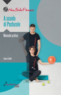 A scuola di posturale. Manuale pratico - Librerie.coop