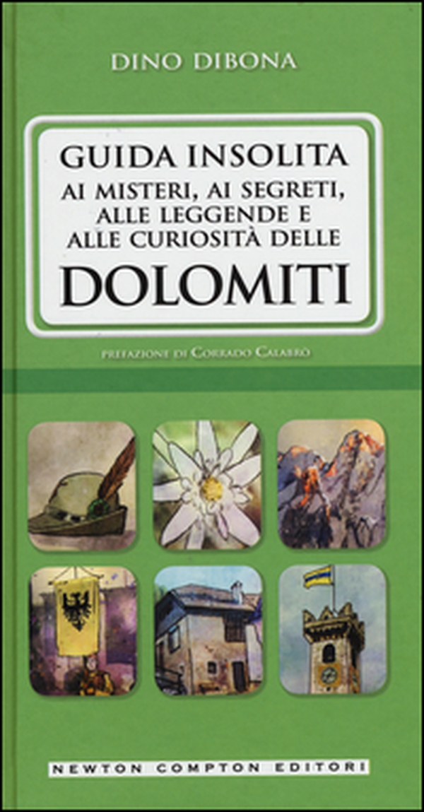 Guida insolita ai misteri, ai segreti, alle leggende e alle curiosità delle Dolomiti - Librerie.coop Guida insolita ai misteri, ai segreti, alle leggende e alle curiosità delle Dolomiti - Librerie.coop
