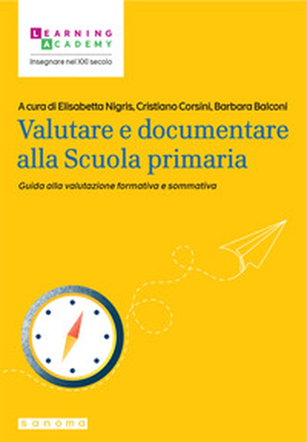 Valutare e documentare alla Scuola primaria. Guida alla valutazione formativa e sommativa - Librerie.coop