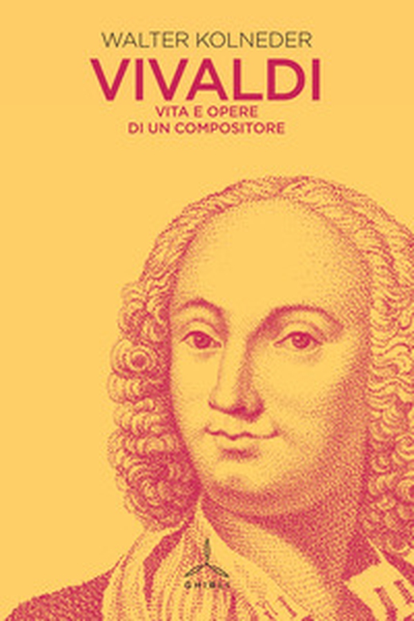 Vivaldi. Vita e opere di un compositore - Librerie.coop Vivaldi. Vita e opere di un compositore - Librerie.coop