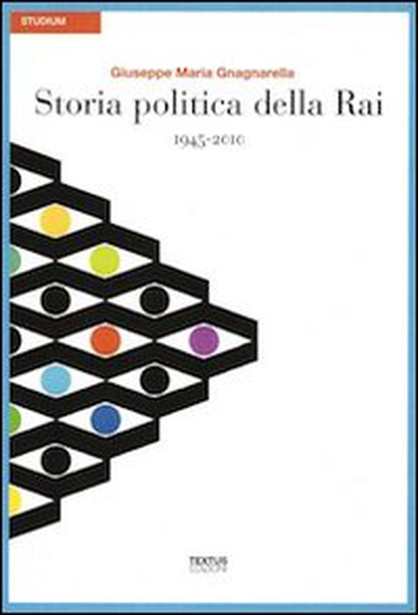 Storia politica della Rai. 1945-2010 - Librerie.coop Storia politica della Rai. 1945-2010 - Librerie.coop