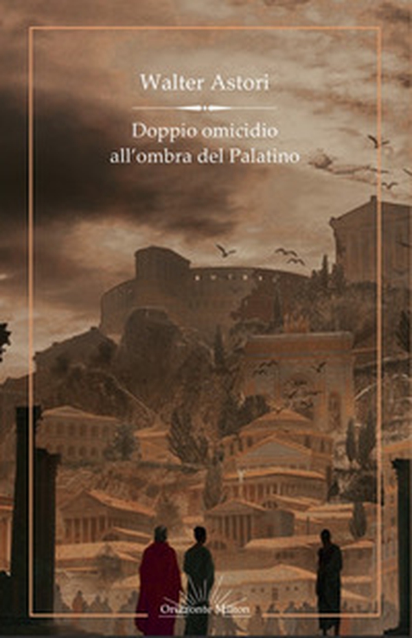 Doppio omicidio all'ombra del Palatino - Librerie.coop Doppio omicidio all'ombra del Palatino - Librerie.coop