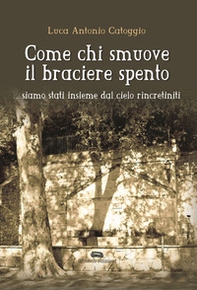 Come chi smuove il braciere spento - Librerie.coop