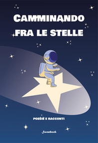 Camminando tra le stelle - Librerie.coop