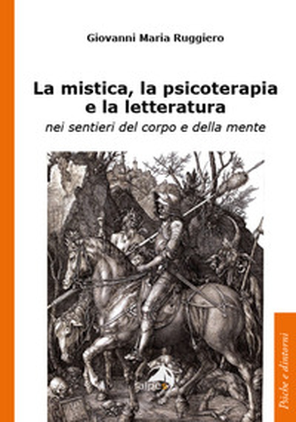 La mistica, la psicoterapia e la letteratura. nei sentieri del corpo e della mente - Librerie.coop La mistica, la psicoterapia e la letteratura. nei sentieri del corpo e della mente - Librerie.coop