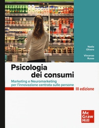 Psicologia dei consumi. Marketing e neuromarketing per l'innovazione centrata sulle persone - Librerie.coop Psicologia dei consumi. Marketing e neuromarketing per l'innovazione centrata sulle persone - Librerie.coop