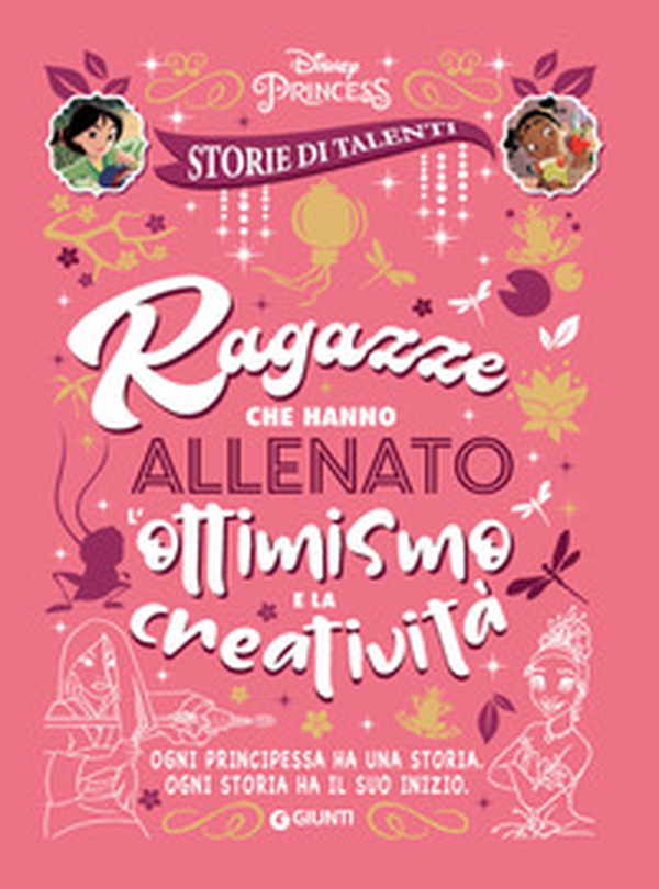 Ragazze che hanno allenato l'ottimismo e la creatività. Disney princess. Storie di talenti - Librerie.coop Ragazze che hanno allenato l'ottimismo e la creatività. Disney princess. Storie di talenti - Librerie.coop