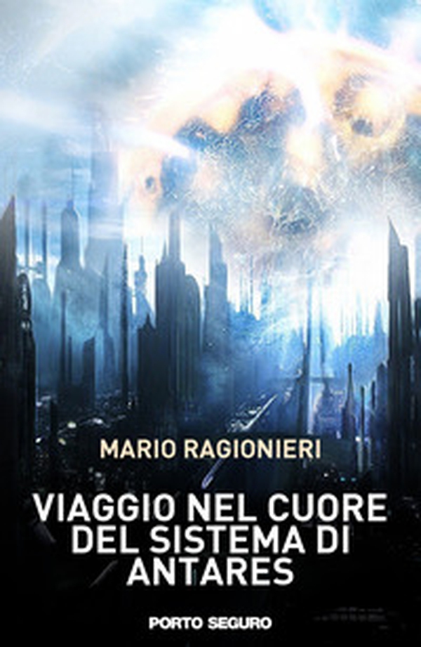 Viaggio nel cuore del sistema di Antares - Librerie.coop Viaggio nel cuore del sistema di Antares - Librerie.coop