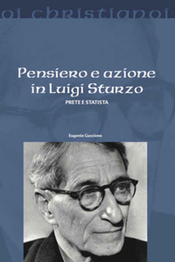 Pensiero e azione in Luigi Sturzo. Prete e statista - Librerie.coop Pensiero e azione in Luigi Sturzo. Prete e statista - Librerie.coop