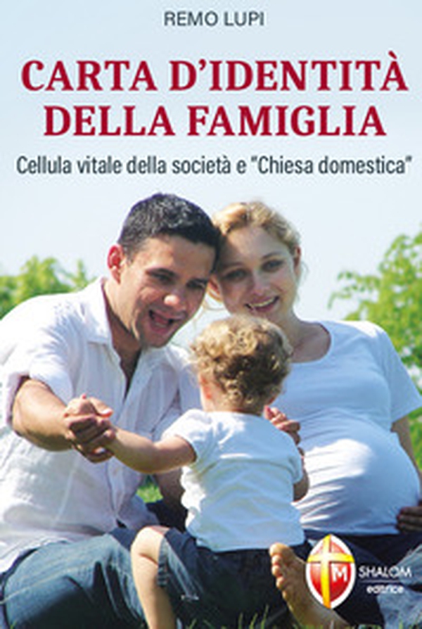 Carta d'identità della famiglia. Cellula vitale della società e «Chiesa domestica» - Librerie.coop Carta d'identità della famiglia. Cellula vitale della società e «Chiesa domestica» - Librerie.coop