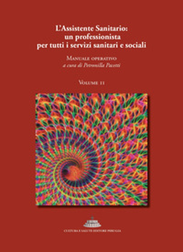 L'assistente sanitario: un professionista per tutti i servizi sanitari e sociali. Manuale operativo - Vol. 2 - Librerie.coop L'assistente sanitario: un professionista per tutti i servizi sanitari e sociali. Manuale operativo - Vol. 2 - Librerie.coop