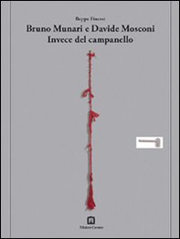 Bruno Munari-Davide Mosconi. Invece del campanello. Ediz. italiana e inglese - Librerie.coop Bruno Munari-Davide Mosconi. Invece del campanello. Ediz. italiana e inglese - Librerie.coop
