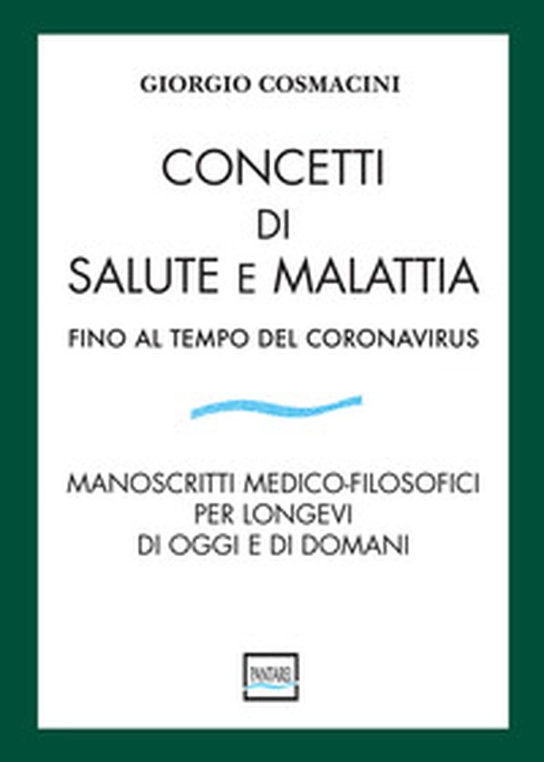 Concetti di salute e malattia fino al tempo del coronavirus - Librerie.coop Concetti di salute e malattia fino al tempo del coronavirus - Librerie.coop