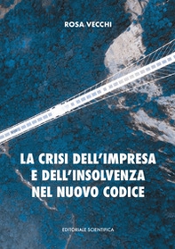 La crisi dell'impresa e dell'insolvenza nel nuovo codice - Librerie.coop