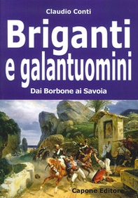 Briganti e galantuomini. Dai Borbone ai Savoia - Librerie.coop Briganti e galantuomini. Dai Borbone ai Savoia - Librerie.coop