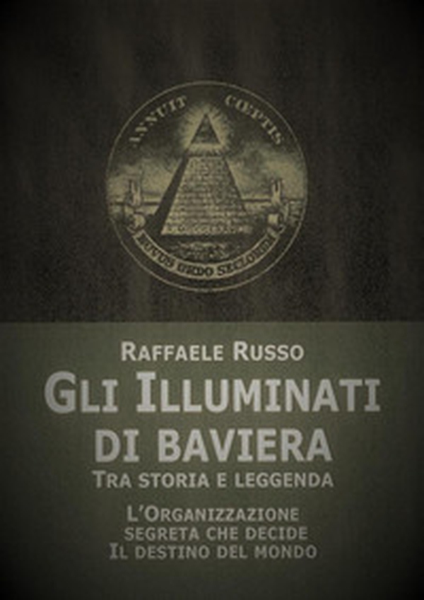 Gli illuminati di Baviera. Tra storia e leggenda - Librerie.coop Gli illuminati di Baviera. Tra storia e leggenda - Librerie.coop