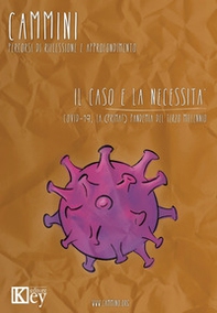Il caso e la necessità. COVID-19, la (prima?) pandemia del terzo millennio - Librerie.coop