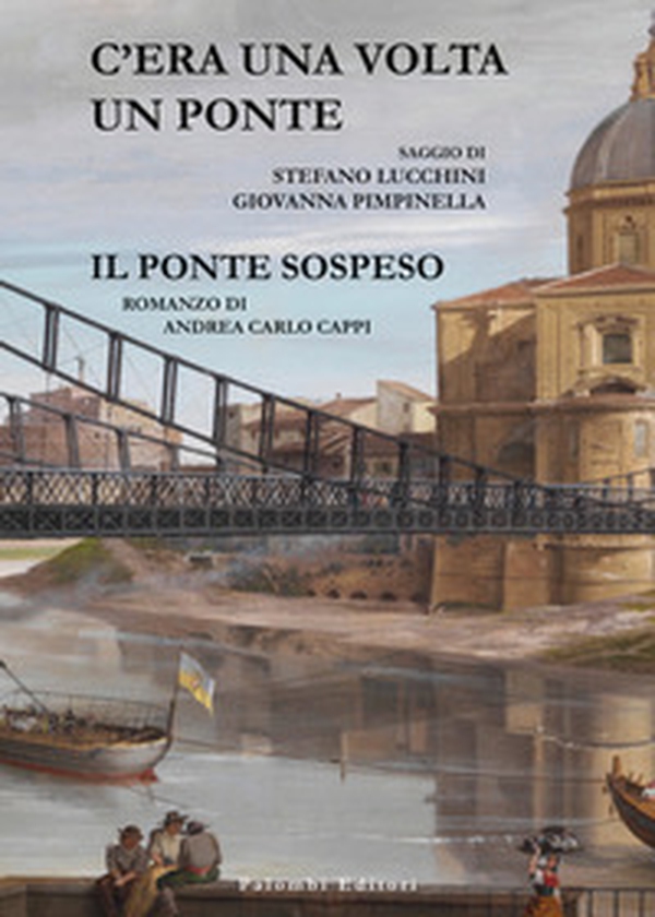 C'era una volta un ponte. Il ponte sospeso - Librerie.coop C'era una volta un ponte. Il ponte sospeso - Librerie.coop