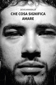 Che cosa significa amare - Librerie.coop