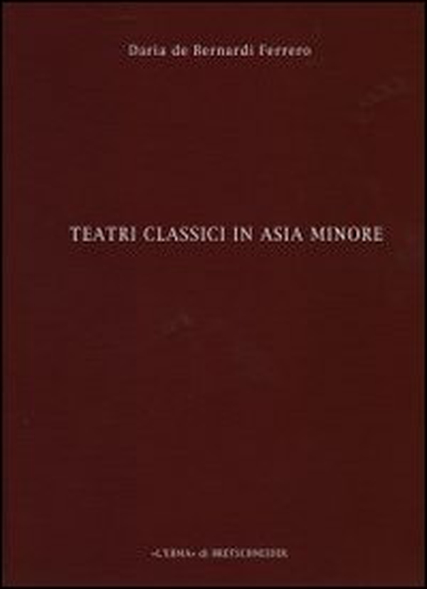 Teatri classici in Asia Minore - Vol. 3 - Librerie.coop